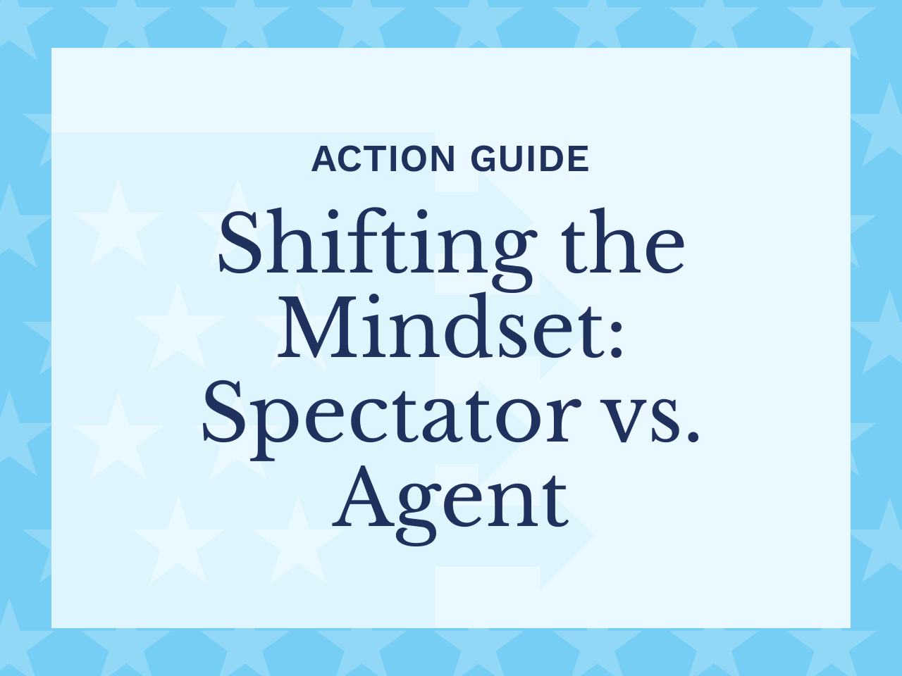 Shifting the Mindset: Spectator vs. Agent